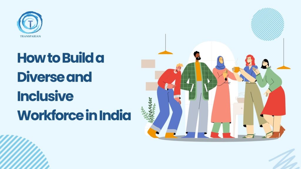 How to Build a Diverse and Inclusive Workforce in India