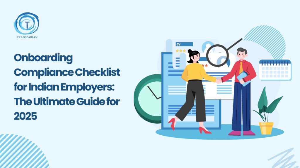 Indian Employer’s Guide to Onboarding Compliance in 2025