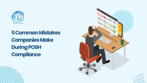 Common POSH Compliance Mistakes Companies Make & How to Avoid Them