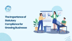Importance of Statutory Compliance for Growing Businesses | Stay Legal & Grow