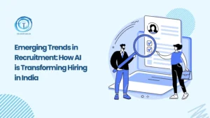 AI Transforming Recruitment in India: Trends for Hiring Agencies