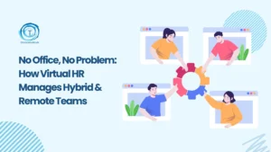 How Virtual HR Manages Hybrid & Remote Teams