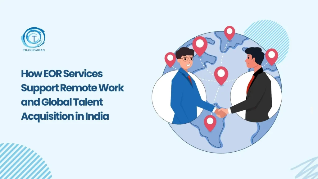 EOR Services for Remote Work and Global Talent Hiring in India