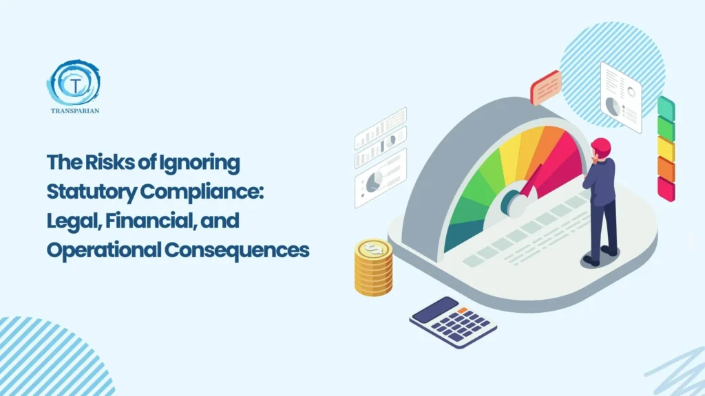 Risks of Ignoring Statutory Compliance for Businesses