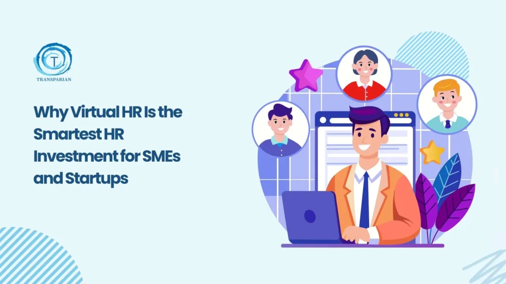 Why SMEs and Startups Are Choosing Virtual HR