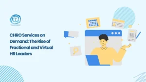 CHRO Services on Demand for Growing and Remote Teams