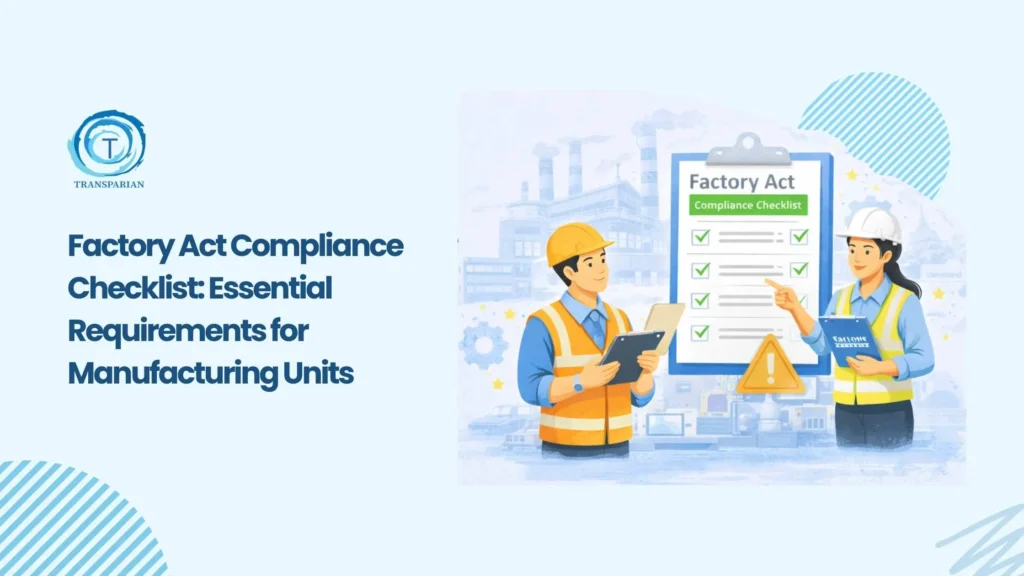 Factory Act Compliance Checklist Every Manufacturing Unit Needs