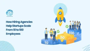How Hiring Agencies Support Startup Growth and Team Scaling