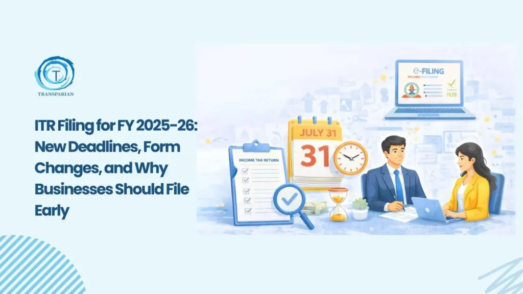 ITR Filing FY 2025-26 Updates Every Business Should Know