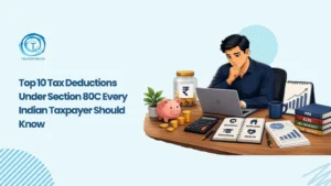 Top Section 80C Deductions Every Taxpayer Should Know