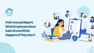 PoSH Annual Report Requirements Every Employer Should Know