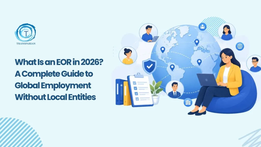 What Is an EOR and How It Helps Companies Hire Globally