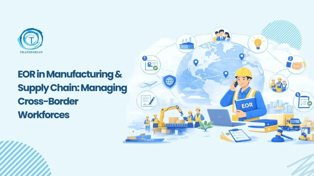 EOR Services for Manufacturing and Global Workforce Hiring