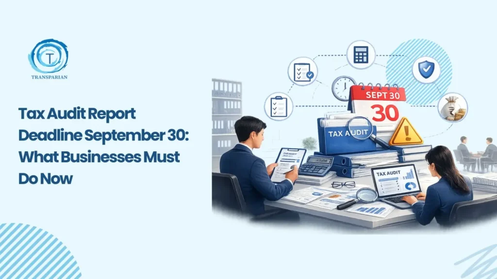 Tax Audit Deadline September 30: What Businesses Must Do Now